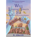 When Leaning Towers Fall: Novel 1 of 12 in the 3rd Book of Benjamin