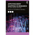 Applying Body Mapping in Research: An Arts-Based Method - Paperback
