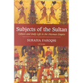 Subjects of the Sultan: Culture and Daily Life in the Ottoman Empire - Paperback