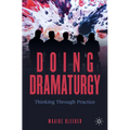 Doing Dramaturgy: Thinking Through Practice - Paperback