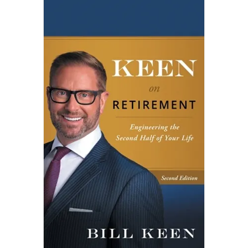 Keen on Retirement: Engineering the Second Half of Your Life - Paperback