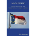 Did You Know: Fascinating Facts and the Civil War in North Carolina