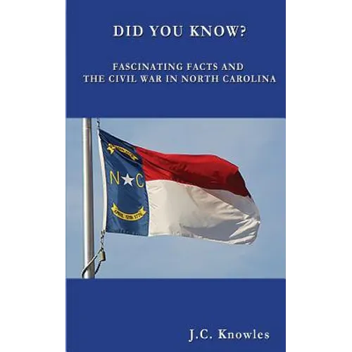 Did You Know: Fascinating Facts and the Civil War in North Carolina
