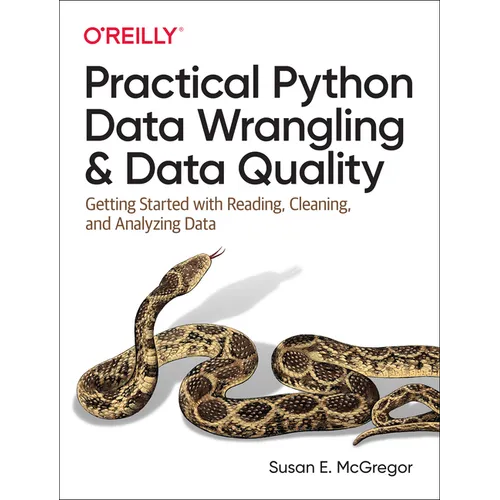 Practical Python Data Wrangling and Data Quality: Getting Started with Reading, Cleaning, and Analyzing Data - Paperback