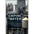 Empire of Water: An Environmental and Political History of the New York City Water Supply