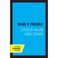 Wear It Proudly: Letters by William Shinji Tsuchida