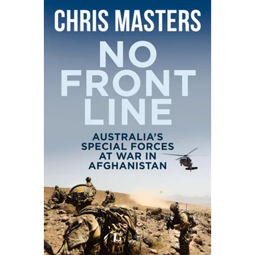No Front Line: Australia's Special Forces at War in Afghanistan