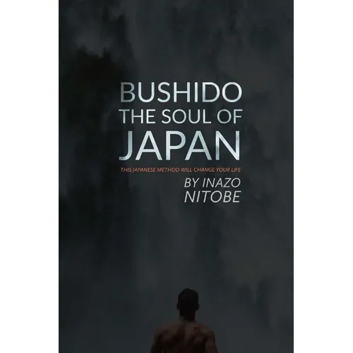 Bushido, The Soul of Japan: This Japanese Method Will Change Your Life - Paperback