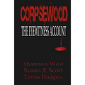 Corpsewood: The Eyewitness Account - Paperback