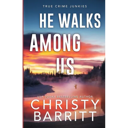 He Walks Among Us: A Chilling Alaskan Mystery - Paperback