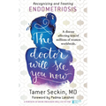 The Doctor Will See You Now: Recognizing and Treating Endometriosis - Hardcover