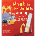 What in the World Is Wrong with Gisbert? - Hardcover