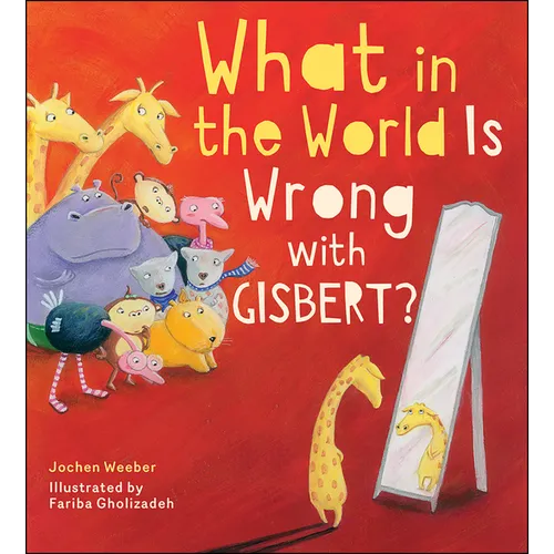What in the World Is Wrong with Gisbert? - Hardcover