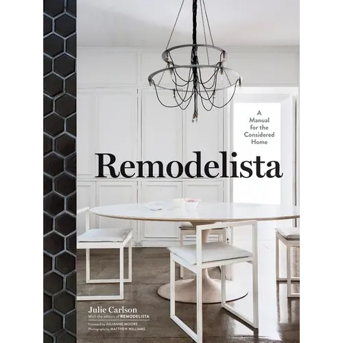 Remodelista: A Manual for the Considered Home - Hardcover