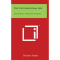 The International Jew: The World's Foremost Problem - Hardcover