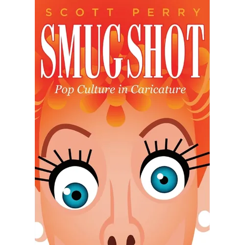 Smugshot: Pop Culture in Caricature - Paperback