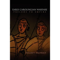 Early Carolingian Warfare: Prelude to Empire