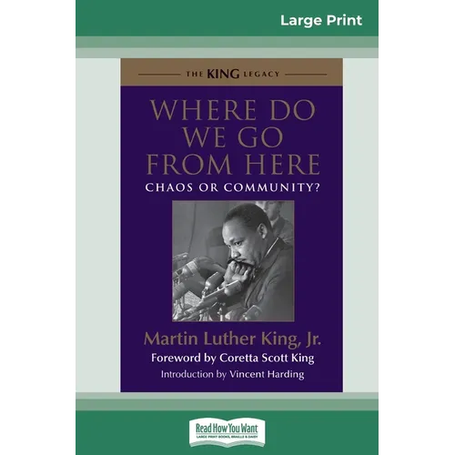 Where Do We Go from Here: Chaos or Community? (16pt Large Print Edition) - Paperback