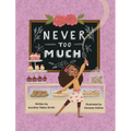 Never Too Much - Hardcover