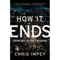 How It Ends: From You to the Universe - Paperback