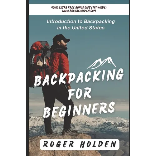 Backpacking for Beginners: Introduction to Backpacking in the United States