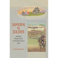 Samurai to Soldier: Remaking Military Service in Nineteenth-Century Japan