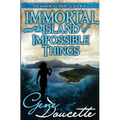 Immortal and the Island of Impossible Things - Paperback
