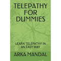 Telepathy for Dummies: Learn Telepathy in an Easy Way - Paperback