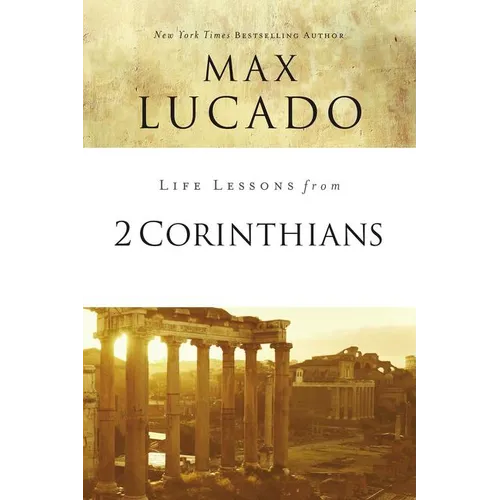 Life Lessons from 2 Corinthians: Remembering What Matters - Paperback