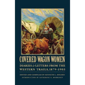 Covered Wagon Women, Volume 11: Diaries and Letters from the Western Trails, 1879-1903