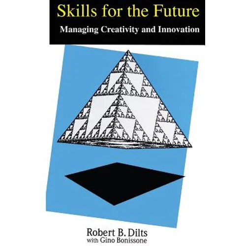 Skills for the Future: Managing Creativity and Innovation - Paperback