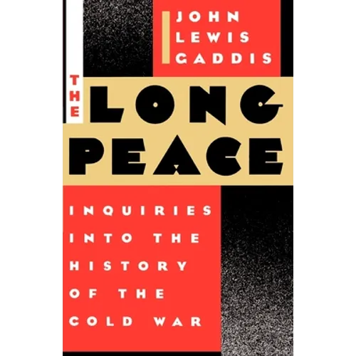 The Long Peace: Inquiries Into the History of the Cold War - Paperback