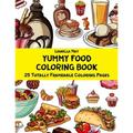 Yummy Food Coloring Book - 25 Totally Frameable Coloring Pages - Paperback