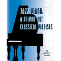 Jazz Piano: A Primer for Classical Pianists - Paperback