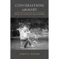 Conversations with Mary: Words of Attention and Devotion - Paperback