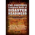 Prepper's Complete Book of Disaster Readiness: Life-Saving Skills, Supplies, Tactics and Plans - Paperback