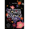 The Essential Flower Essence Book - Paperback