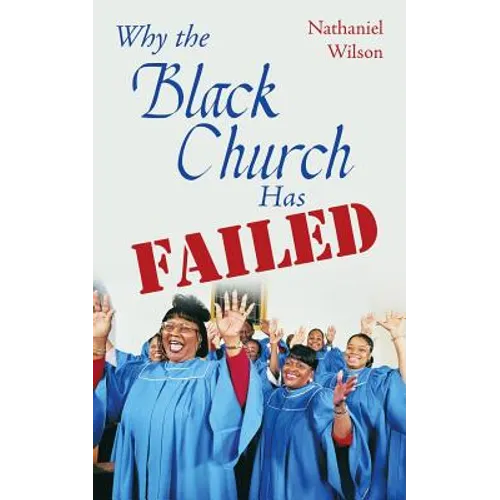 Why the Black Church Has Failed - Paperback
