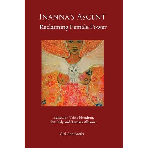 Inanna's Ascent: Reclaiming Female Power - Paperback