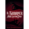 A Sharper, More Lasting Pain - Paperback