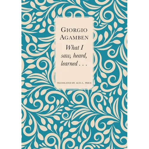 What I Saw, Heard, Learned . . . - Hardcover