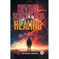 Divine Science And Healing - Paperback