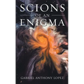 Scions of an Enigma - Paperback