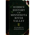 Hidden History of the Minnesota River Valley - Paperback