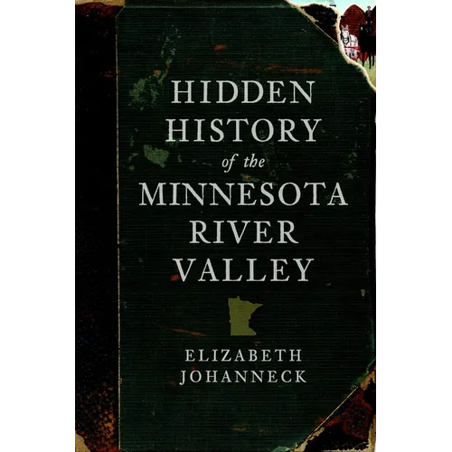 Hidden History of the Minnesota River Valley - Paperback
