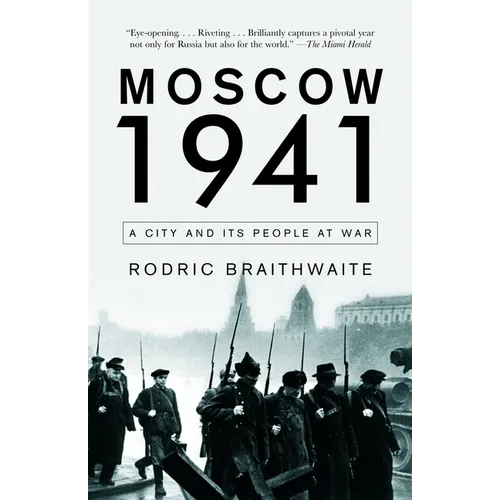 Moscow 1941: A City and Its People at War