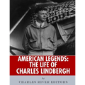 American Legends: The Life of Charles Lindbergh