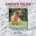 Chica's Tales, Wild Animals in Santa Fe - Paperback