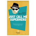 Just Call Me Superhero - Paperback