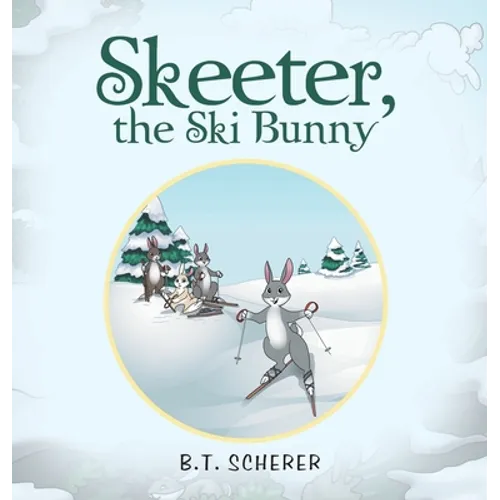 Skeeter, the Ski Bunny - Hardcover
